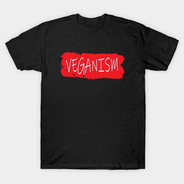 Veganism T-Shirt by JevLavigne
